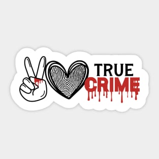 Peace Love True Crime Sticker